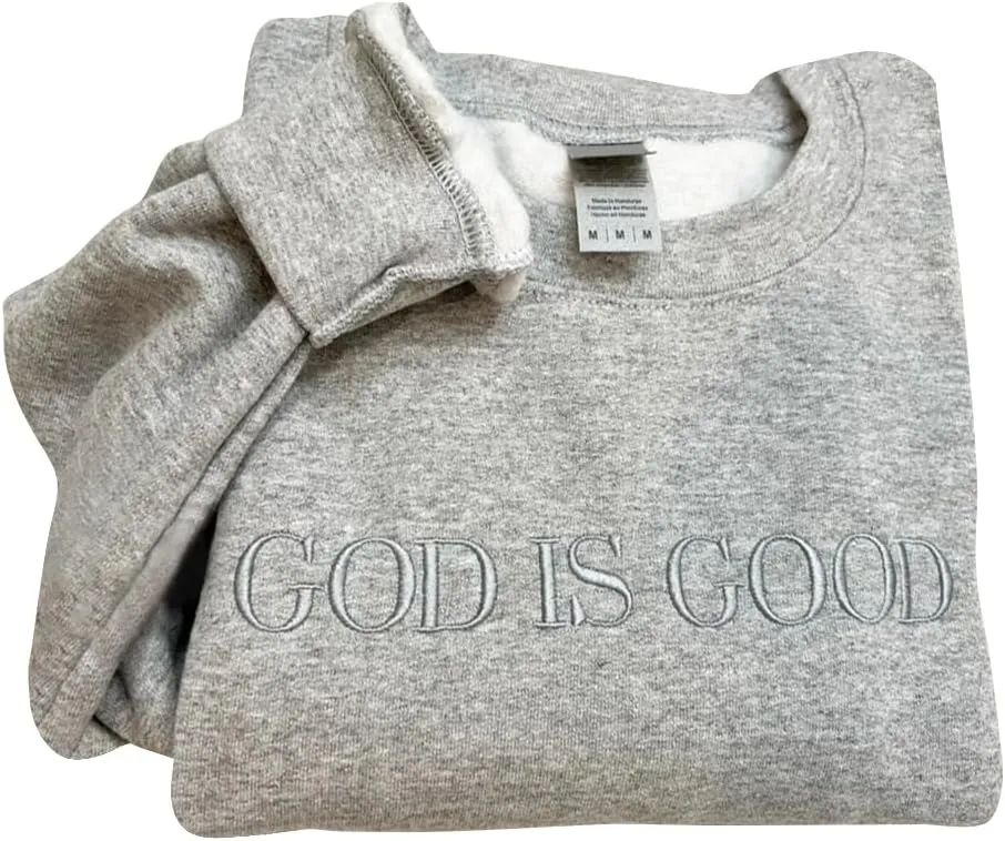 Daty Embroidered God is Good Sweatshirt, Christian Shirt Embroidered, Christian Gift, Religious Shirt, Gift for Jesus Lovers