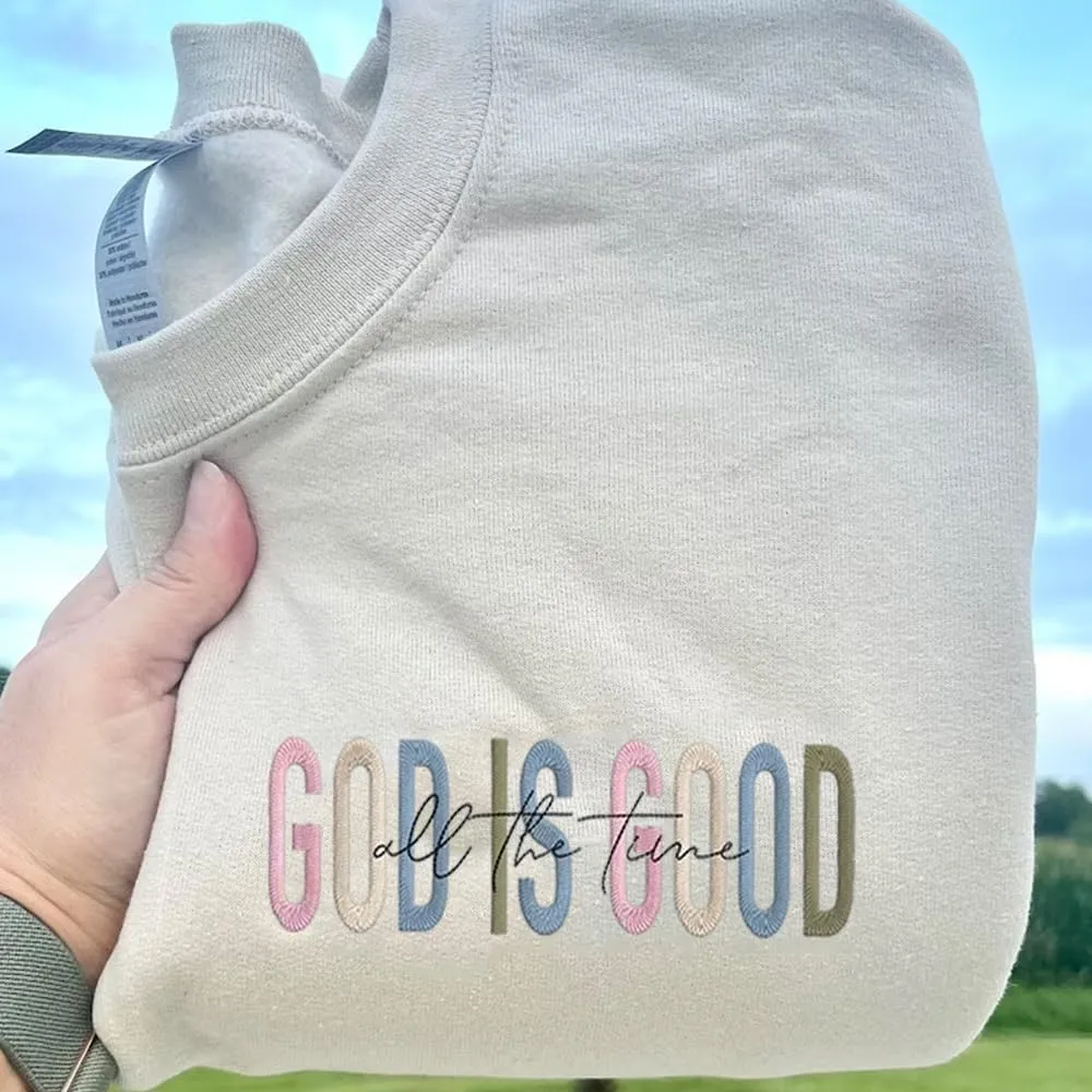 Daty Embroidered God is Good Sweatshirt, Christian Shirt Embroidered, Christian Gift, Religious Shirt, Gift for Jesus Lovers